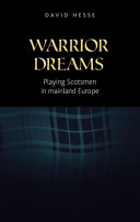 Warrior dreams : playing Scotsmen in mainland Europe /