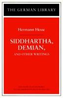 Siddhartha, Demian, and other writings /