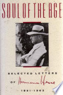 Soul of the age : selected letters of Hermann Hesse, 1891-1962 /