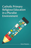 Catholic primary religious education in a pluralist environment /