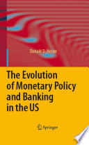 The evolution of monetary policy and banking in the US /