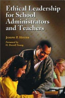 Ethical leadership for school administrators and teachers /