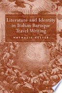 Literature and identity in Italian baroque travel writing /