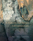 Inhabiting the sacred in everyday life : how to design a place that touches your heart, stirs you to consecrate and cultivate it as home, dwell intentionally within it, slay monsters for it, and let it loose in your democracy /