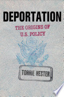 Deportation : the origins of U.S. policy /