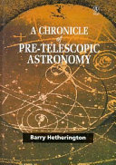 A chronicle of pre-telescopic astronomy /