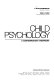 Child psychology : a contemporary viewpoint /