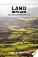 Land renewed : reworking the countryside /