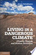 Living in a dangerous climate : climate change and human evolution /