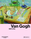 Van Gogh : still lifes /