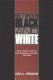 Between Black and White : race, politics, and the free coloreds in Jamaica, 1792-1865 /
