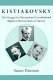 Kistiakovsky : the struggle for national and constitutional rights in the last years of Tsarism /