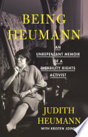 Being Heumann : an unrepentant memoir of a disability rights activist /