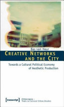 Creative networks and the city : towards a cultural political economy of aesthetic production /