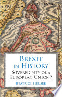 Brexit in history : sovereignty or a European Union? /