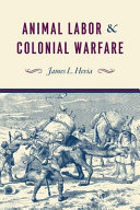 Animal labor and colonial warfare /
