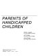 Working with parents of handicapped children /