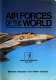 Air forces on the world : an illustrated directory of all the world's military air powers /