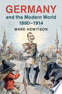 Germany and the modern world, 1880-1914 /