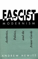 Fascist modernism : aesthetics, politics, and the avan-garde /