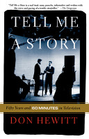 Tell me a story : fifty years and 60 minutes in television /