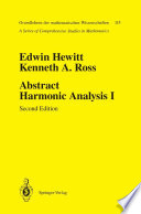 Abstract Harmonic Analysis : Volume I Structure of Topological Groups Integration Theory Group Representations /