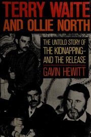 Terry Waite and Ollie North : the untold story of the kidnapping--and the release /