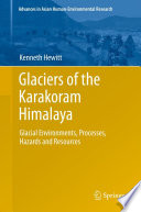 Glaciers of the Karakoram Himalaya : glacial environments, processes, hazards and resources /