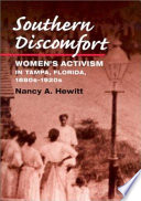 Southern discomfort : women's activism in Tampa, Florida, 1880s-1920s /