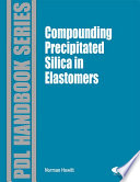 Compounding precipitated silica in elastomers /