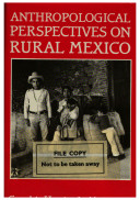 Anthropological perspectives on rural Mexico /