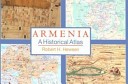 Armenia : a historical atlas /