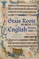 The grass roots of English history : local societies in England before the Industrial Revolution /
