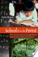 Schools in the forest : how grassroots education brought political empowerment to the Brazilian Amazon /
