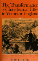 The transformation of intellectual life in Victorian England /