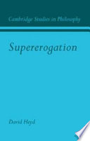 Supererogation : its status in ethical theory /