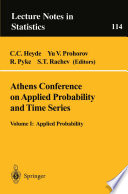 Athens Conference on Applied Probability and Time Series Analysis : Volume I: Applied Probability In Honor of J.M. Gani /