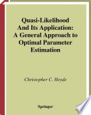 Quasi-likelihood and its application : a general approach to optimal parameter estimation /