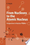 From Nucleons to the Atomic Nucleus : Perspectives in Nuclear Physics /