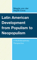 Latin American development from populism to neopopulism : a multidisciplinary perspective /