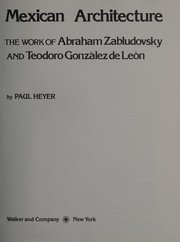 Mexican architecture : the work of Abraham Zabludovsky and Teodoro Gonzalez de Leon /