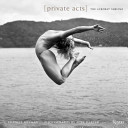 Private acts : the acrobat sublime /