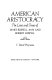 American aristocracy : the lives and times of James Russell, Amy, and Robert Lowell /