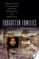 Forgotten families : ending the growing crisis confronting children and working parents in the global economy /