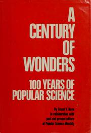 A century of wonders ; 100 years of Popular science /