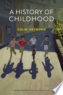 A history of childhood : children and childhood in the West from Medieval to modern times /