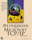 Networking with Microsoft TCP/IP /