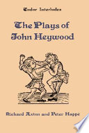 The plays of John Heywood /