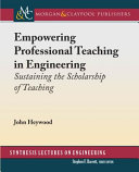 Empowering professional teaching in engineering : sustaining the scholarship of teaching /
