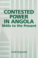 Contested power in Angola, 1840s to the present /